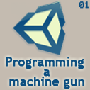 Unity3D: Programming a machine gun – Part 1 thumbnail