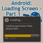 Click here to read Android: how to create a loading screen – Part 1