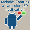 Android: Creating a two color LED notification Android: Creating a two color LED notification thumbnail